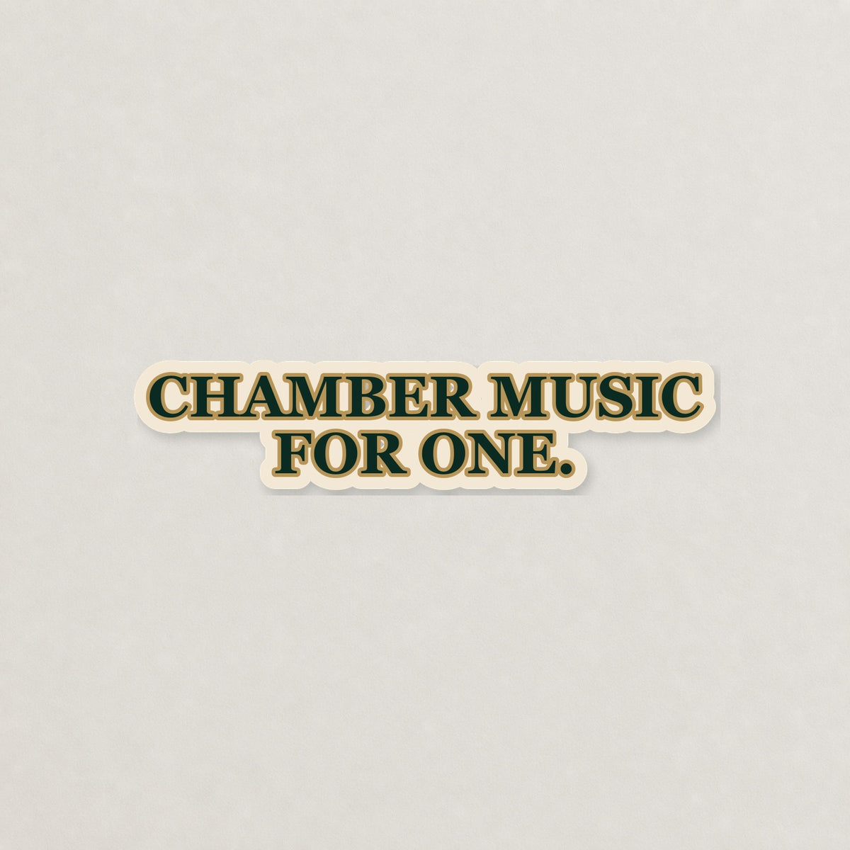 Chamber Music for One Lettering Sticker on a neutral studio background