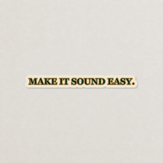 Make It Sound Easy Lettering Sticker on a neutral studio background